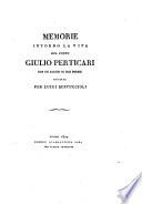 Memorie intorno la vita del conte Giulio Perticari