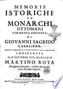 Memorie istoriche de' monarchi ottomani con nuoua aggiunta, di Giouanni Sagredo caualiere. ..