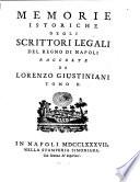 Memorie Istoriche Degli Scrittori Legali Del Regno Di Napoli