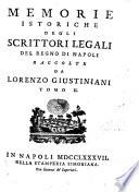 Memorie istoriche degli scrittori legali del regno di Napoli raccolte da Lorenzo Giustiniani. Tomo 1. [-3.]