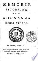 Memorie istoriche dell'adunanza degli arcadi. [Michel Giuseppe Morei]