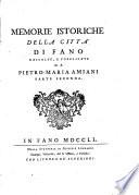 Memorie istoriche della città di Fano raccolte, e pubblicate da Pietro Maria Amiani