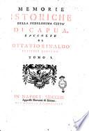 Memorie istoriche della fedelissima città di Capua. Raccolte da Ottavio Rinaldo patrizio Capuano. Tomo 1. [-2.]