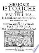 Memorie istoriche della Valtellina in Libri Dieci descritte e dedicate alla medesima Valle
