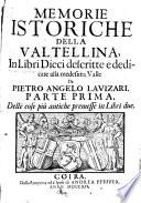 Memorie Istoriche Della Valtellina In Libri Dieci