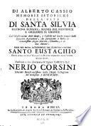 Memorie Istoriche Della Vita Di Santa Silvia Matrona Romana, Madre Del Pontefice S. Gregorio Il Grande Coll'Illustrazione delli Beni, e Castelli nel Lazio ornati dalli Quattro Acquedotti ...