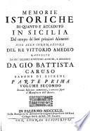Memorie istoriche di quanto è accaduto in Sicilia dal tempo de' suoi primieri abitatori sino al coronazione del re Vittorio Amedeo. 3 pt. [in 6].