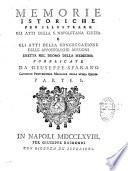 Memorie istoriche per illustrare gli atti della S. napoletana chiesa e gli atti della congregazione delle apostoliche missioni... publicate da Giuseppe Sparano...