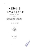 Memorie istoriche per servire alla storia della rivoluzione siciliana del 1848-1849