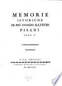 Memorie istoriche(storiche) di piu nomini illustri Pisani