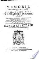 Memorie istorico-critiche della chiesa, e monastero di S. Silvestro in Capite di Roma