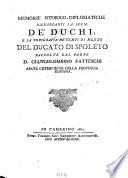 Memorie istorico-diplomatiche riguardanti la serie de'duchi, e la topografia de'tempi di mezzo del ducato di Spoleto