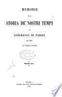 Memorie per la storia de' nostri tempi dal congresso di Parigi nel 1856 ai giorni nostri