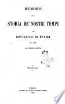 Memorie per la storia de'nostri tempi dal congresso di Parigi nel 1856 ai primi giorni del 1863
