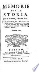 Memorie per la storia delle scienze, e buone arti, cominciate ad imprimersi l'anno 1701, a Trevoux, e l'anno 1743