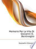 Memorie Per La Vita Di Giovanni II. Bentivoglio