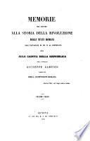 Memorie per servire alla storia della Rivoluzione degli Stati Romani dall'elevazione di Pio IX al Pontificato sino alla caduta della Repubblica