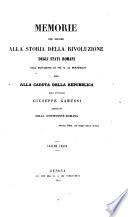 Memorie per servire alla storia della rivoluzione degli Stati Romano dall'elevazione di Pio IX al pontificato sino alla caduta della repubblica