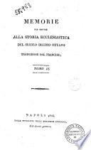 Memorie per servire alla storia ecclesiastica del secolo decimo ottavo. Traduzione dal francese. Tomo 1. (-8.)