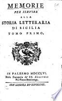 Memorie per servire alla storia letteraria di Sicilia. (pubblicata da Domenico Schiavo).