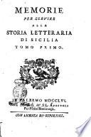 Memorie per servire alla storia letteraria di Sicilia. Tomo primo [-secondo]!