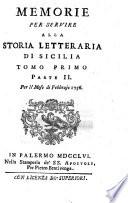 Memorie per servire alla storia letteraria di Sicilia. Tomo primo [-secondo]!