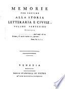 Memorie per servire alla storia letteraria e civile [compiled chiefly by F. Aglietti].