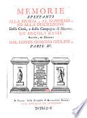 Memorie Spettanti alla Storia, al Governo, ed alla Descrizione Della Citta, e della Campagna di Milano, ne' secoli bassi