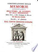 Memorie Spettanti alla Storia, al Governo, ed alla Descrizione Della Citta, e della Campagna di Milano, ne' secoli bassi