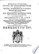 Memorie storiche civili, ed ecclesiastiche della città, e diocesi di Larino... raccolte da Giovanni Andrea Tria già vescovo di Larino...divise in cinque libri,...umiliate alla santità di n. s. Papa Benedtto XIV
