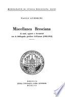Memorie storiche della diocesi di Brescia: Miscellanea bresciana di studi, appunti e documenti con la bibliografia giubilare dell'autore (1903-1953)