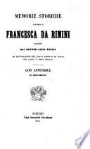 Memorie storiche intorno a Francesca da Rimini raccolte ... ad illustrazione del fatto narrato da Dante nel Canto V. dell'Inferno. Con appendice di documenti