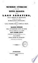 Memorie storiche sulla citta Sabazia ora Lago sabatino, sulla origine di Trevignano ... sulla vasta potenza della famiglia Orsini dal sacerdote Paolo Bondi da Fiumalbo riunite ed ordinate