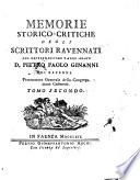 Memorie storico-critiche degli scrittori ravennati del reverendissimo padre d. Pietro Paolo Ginanni ... Tomo primo [-secondo]