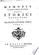 Memorie storico-critiche degli storici napolitani di Francescantonio Soria tomo 1. [- 2.]