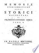 Memorie storico-critiche degli storici Napolitani di Francescantonio Soria tomo 1. [- 2.]