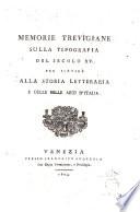 Memorie trevigiane sulla tipografia del secolo 15. per servire alla storia letteraria e delle belle arti d'Italia
