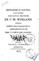 Menandro e Glicera lettere filosofico-erotiche di C-M. Wieland dalla tedesca nell'italiana lingua liberamente recate dal co. Girolamo Agapito