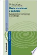 Mente darwiniana e addiction. Evoluzionismo, neuroscienze e psicoterapia