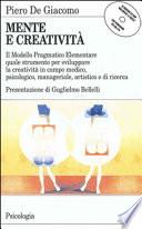 Mente e creatività. Il modello pragmatico elementare quale strumento per sviluppare la creatività in campo medico, psicologico e manageriale. Con floppy disk...