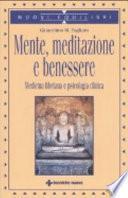Mente, meditazione e benessere. Medicina tibetana e psicologia clinica