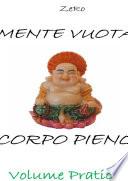 Mente Vuota in Corpo Pieno - Volume Pratico