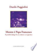 Mentre è Papa Francesco