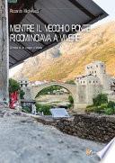 Mentre il Vecchio Ponte ricominciava a vivere