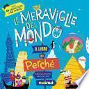 Meraviglie del mondo. Il libro dei perché