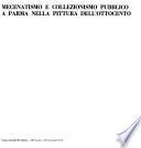 Mercenatismo e Collezionismo Pubblico a Parma nella Pittura dell'Ottocento