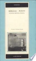 Merleau-Ponty, esistenza, filosofia, politica