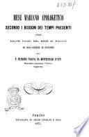 Mese mariano apologetico secondo i bisogni dei tempi presenti utile anche fuori del mese di maggio ad ogni genere di persone del p. Petronio Parena