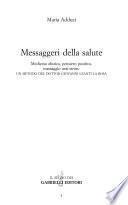 Messaggeri della salute. Medicina olistica, pensiero positivo, massaggio antistress