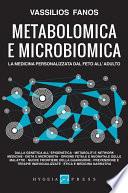 Metabolomica e microbiomica. La medicina personalizzata dal feto all’adulto